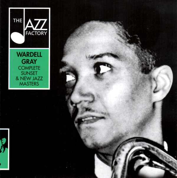 WARDELL GRAY - Complete Sunset and New Jazz Masters cover 