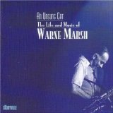 WARNE MARSH - An Unsung Cat: The Life and Music of Warne Marsh cover 
