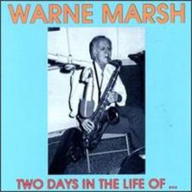 WARNE MARSH - Two Days In The Life Of... cover 