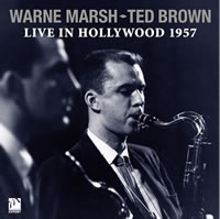 WARNE MARSH - Warne Marsh and Ted Brown : Live In Hollywood 1957 cover 
