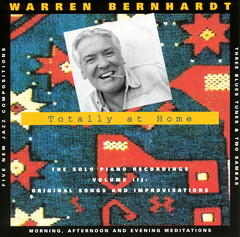 WARREN BERNHARDT - Totally At Home, Vol. 3 - Original Songs And Improvisations cover 