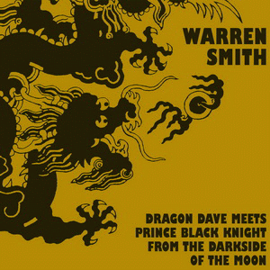 WARREN SMITH - Dragon Dave Meets Prince Black Knight From The Darkside Of The Moon cover 