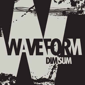 WAVEFORM - Dim Sum cover 