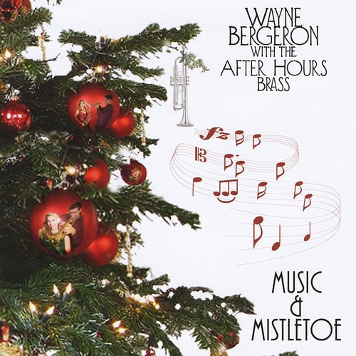 WAYNE BERGERON - Muisc And Mistletoe cover 