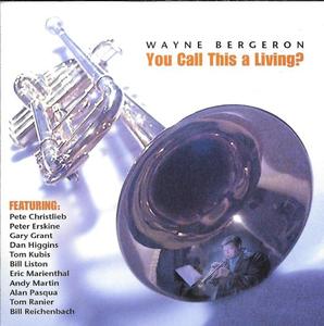 WAYNE BERGERON - You Call This A Living? cover 