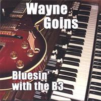 WAYNE GOINS - Bluesin' With the B3 cover 
