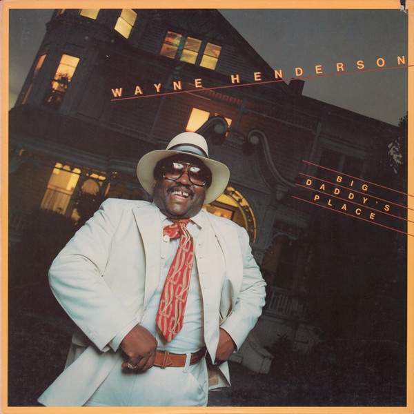 WAYNE HENDERSON - Big Daddy's Place cover 