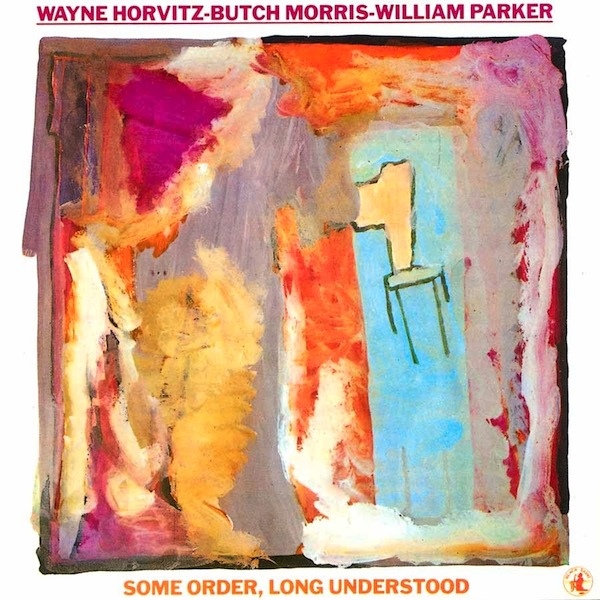 WAYNE HORVITZ - Some Order, Long Understood cover 