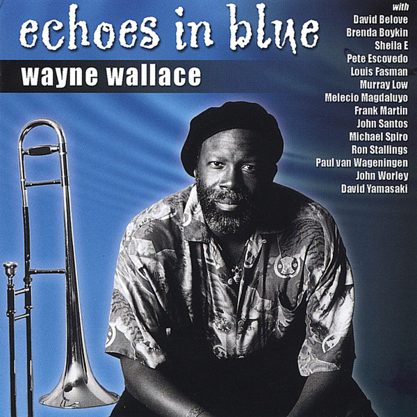 WAYNE WALLACE - Echoes in Blue cover 