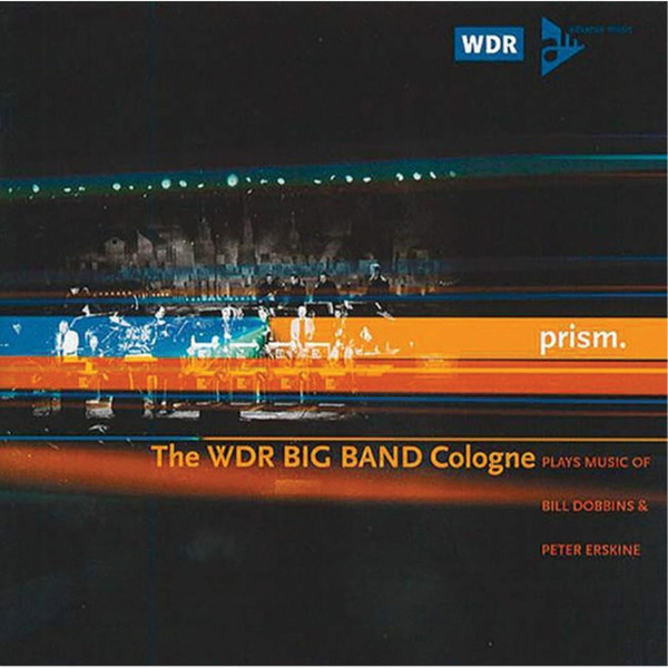 WDR BIG BAND - Prism. (Plays Music Of Bill Dobbins & Peter Erskine) cover 