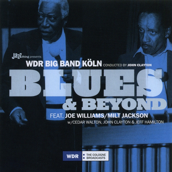 WDR BIG BAND - WDR Big Band Köln feat. Joe Williams / Milt Jackson w/ Cedar Walton, John Clayton & Jeff Hamilton : Blues & Beyond cover 