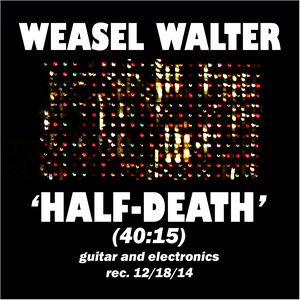WEASEL WALTER - Half-Death cover 