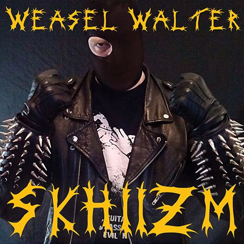 WEASEL WALTER - Skhiizm cover 