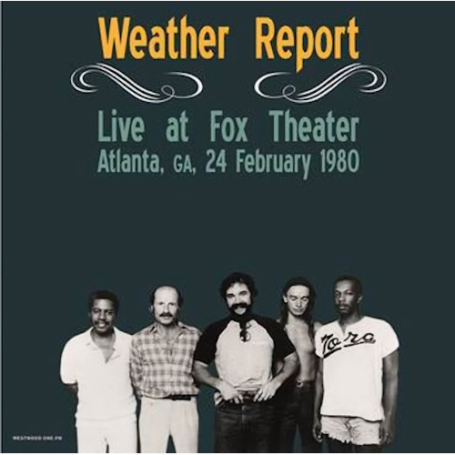 WEATHER REPORT - Live At Fox Theater, Atlanta, GA, February 24, 1980 cover 