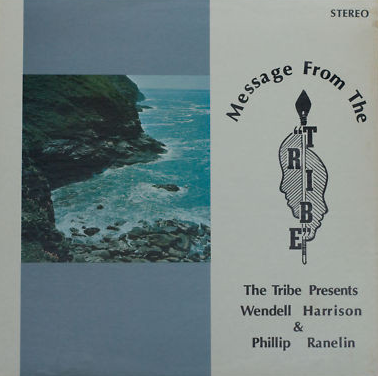 WENDELL HARRISON - Wendell Harrison & Phillip Ranelin : Message From The Tribe cover 