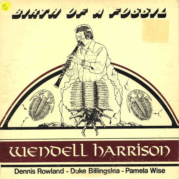 WENDELL HARRISON - Birth Of A Fossil cover 