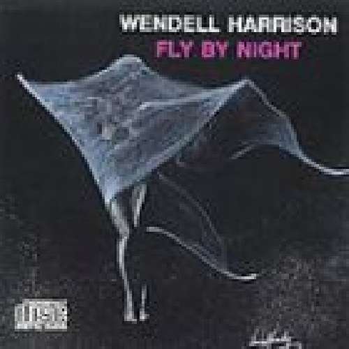 WENDELL HARRISON - Fly By Night cover 