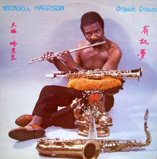 WENDELL HARRISON - Organic Dreams cover 