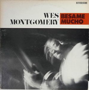 WES MONTGOMERY - Besame Mucho cover 
