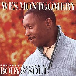 WES MONTGOMERY - Encores Volume 1: Body & Soul cover 