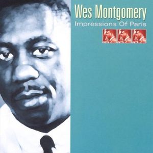 WES MONTGOMERY - Impressions Of Paris cover 