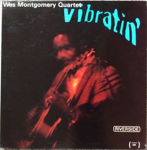 WES MONTGOMERY - Vibratin' cover 