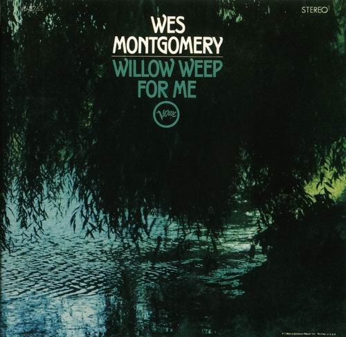 WES MONTGOMERY - Willow Weep for Me cover 