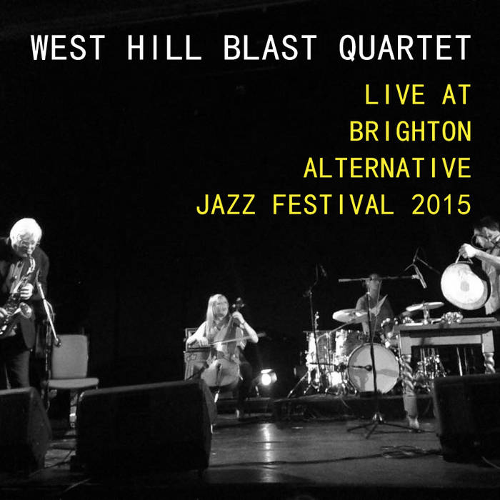 WEST HILL BLAST QUARTET - Live at Brighton Alternative Jazz Festival 2015 cover 