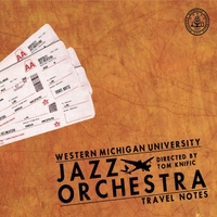 WESTERN MICHIGAN UNIVERSITY JAZZ ORCHESTRA - Travel Notes cover 