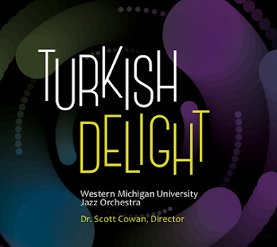 WESTERN MICHIGAN UNIVERSITY JAZZ ORCHESTRA - Turkish Delight cover 