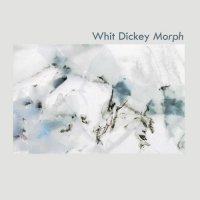 WHIT DICKEY - Morph cover 