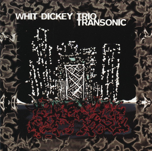 WHIT DICKEY - Whit Dickey Trio ‎: Transonic cover 