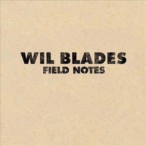 WIL BLADES - Field Notes cover 
