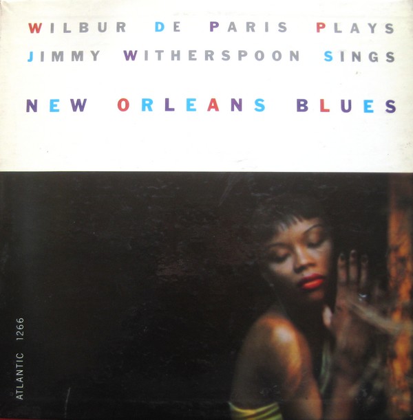 WILBUR DE PARIS - Wilbur De Paris Plays & Jimmy Witherspoon Sings New Orleans Blues (with Jimmy Witherspoon) cover 