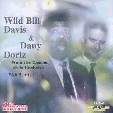 WILD BILL DAVIS - Wild Bill Davis & Dany Doriz ‎: Live From The Caveau De La Huchette - Paris 1977 (aka Swing & Shout) cover 