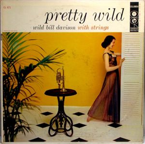 WILD BILL DAVISON - Pretty Wild cover 