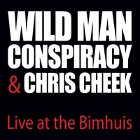 WILD MAN CONSPIRACY - Wild Man Conspiracy & Chris Cheek : Live at the Bimhuis cover 