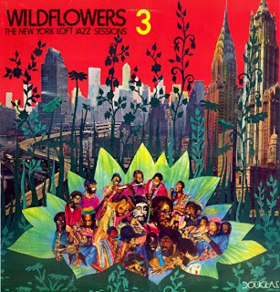 WILDFLOWERS - Wildflowers 3: The New York Loft Jazz Sessions cover 