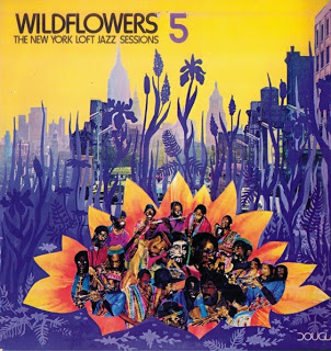 WILDFLOWERS - Wildflowers 5: The New York Loft Jazz Sessions cover 