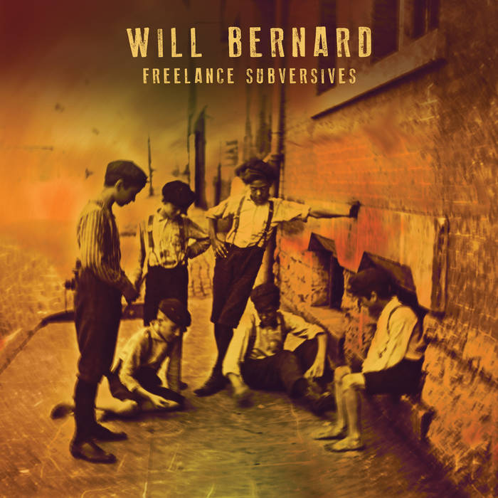 WILL BERNARD - Freelance Subversives cover 