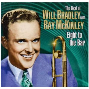 WILL BRADLEY - Eight to the Bar: The Very Best of Will Bradley cover 