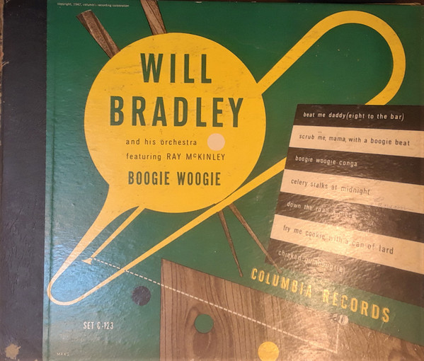 WILL BRADLEY - Will Bradley And His Orchestra Featuring Ray McKinley : Boogie Woogie cover 