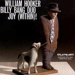WILLIAM HOOKER - William Hooker / Billy Bang Duo ‎: Joy (Within)! cover 