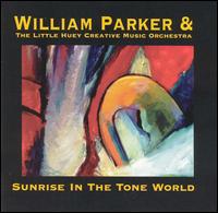 WILLIAM PARKER - Sunrise in the Tone World cover 