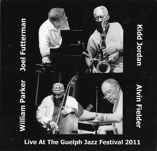WILLIAM PARKER - William Parker / Alvin Fielder /  Kidd Jordan / Joel Futterman : Live At The Guelph Jazz Festival 2011 cover 