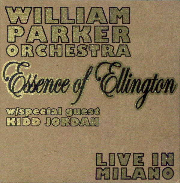 WILLIAM PARKER - William Parker Orchestra W/Special Guest Kidd Jordan ‎: Essence Of Ellington cover 