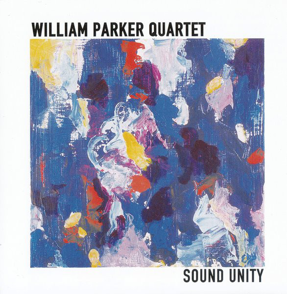 WILLIAM PARKER - William Parker Quartet - Sound Unity cover 