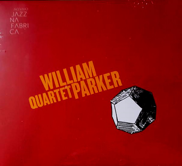WILLIAM PARKER - William Parker Quartet ‎: Ao Vivo Jazz Na Fábrica cover 