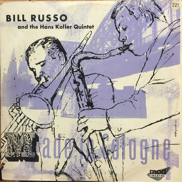BILL RUSSO - Bill Russo And The Hans Koller Quintet : Made In Cologne cover 