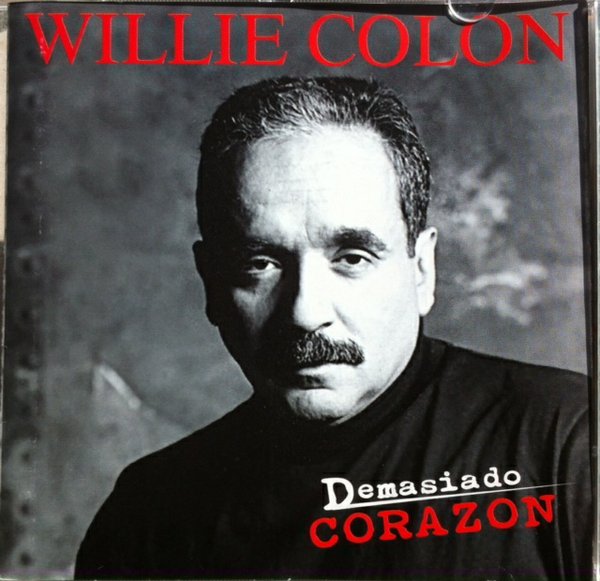 WILLIE COLÓN - Demasiado Corazon cover 